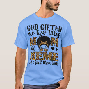 Funny God gab mir zwei Titel Mama und Meme Leopar T-Shirt