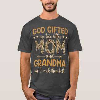 Funny God gab mir zwei Titel Mama und Oma Leo T-Shirt