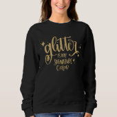 Funny Gold Glitzer Zitat für Crafters Sweatshirt (Vorderseite)