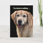 Funny Golden Retriever Birthday Card Karte<br><div class="desc">Die goldene Weihnachtskarte,  die perfekt für Hunde- oder Tierliebhaber geeignet ist,  ist mit Ihrer personalisierten Nachricht anpassbar.</div>