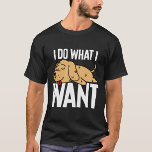 Funny Golden Retriever I Do, was ich Gewollt Sweat T-Shirt
