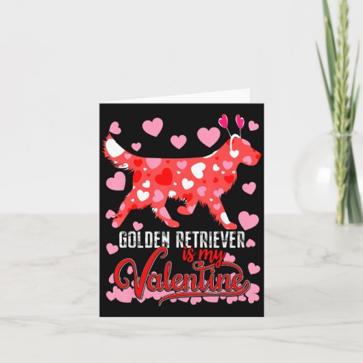 Funny Golden Retriever Is My Valentine Dog Lover D Karte (Vorderseite)