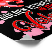 Funny Golden Retriever Is My Valentine Dog Lover D Poster (Ecke)