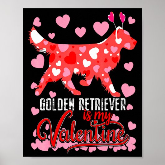 Funny Golden Retriever Is My Valentine Dog Lover D Poster (Vorne)