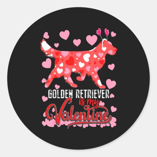 Funny Golden Retriever Is My Valentine Dog Lover D Runder Aufkleber (Vorderseite)