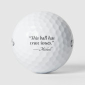 Funny Golf Balls Quote This Ball Has Trust Issues (Vorderseite)