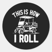 Funny Golf Cart Driver So Roll ich Runder Aufkleber (Vorderseite)
