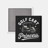Funny Golf Cart Princess Sarcastic Golfing Ladies Magnet (Vorderseite/Rückseite)