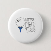 Funny Golf Lover Geschenk Par T-Shirt Golf Geschen Button (Vorderseite)