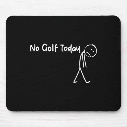 Funny Golf Lover Kein Golf Heute Männer T-Shirt Fr Mousepad (Vorne)
