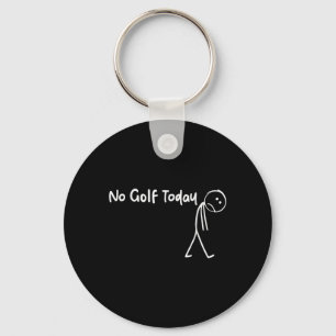 Funny Golf Lover Kein Golf Heute Männer T-Shirt Fr Schlüsselanhänger