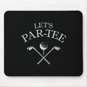 Funny Golf Lover Lasst uns Par-tee Par-T-Shirt Mousepad