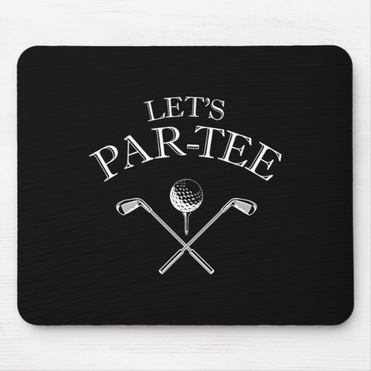 Funny Golf Lover Lasst uns Par-tee Par-T-Shirt Mousepad (Vorne)