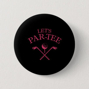 Funny Golf Lover Let's Par-tee Let's Par T-Shirt 1 Button