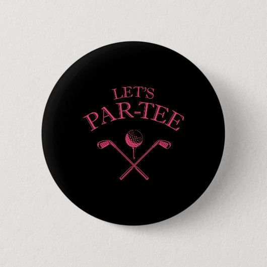 Funny Golf Lover Let's Par-tee Let's Par T-Shirt 1 Button (Vorderseite)