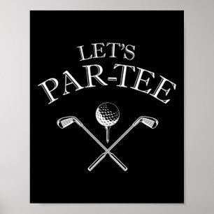 Funny Golf Lover Let's Par-tee Let's Par T-Shirt 2 Poster