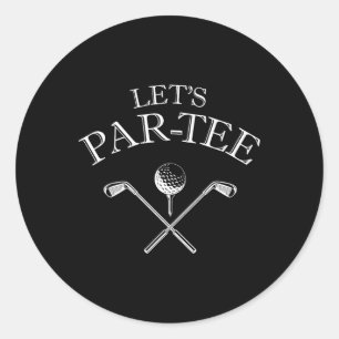 Funny Golf Lover Let's Par-tee Let's Par T-Shirt 2 Runder Aufkleber