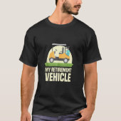 Funny Golf Lover My Retirement Vehicle Golf Cart G T-Shirt (Vorderseite)