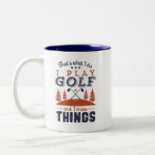 Funny Golf Player Golfer I Play Golf I Know Dinge Zweifarbige Tasse (Links)