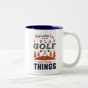 Funny Golf Player Golfer I Play Golf Ich weiß Din Zweifarbige Tasse