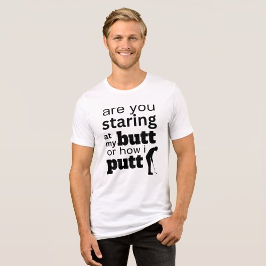 Funny Golf Quote Staring an meinem Hintern oder wi Tri-Blend Shirt (Vorderseite voll)