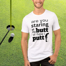 Funny Golf Quote Staring an meinem Hintern oder wi