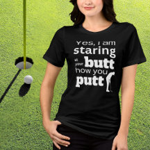 Funny Golf Quote Staring an meinem Hintern oder wi