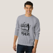Funny Golf Quotes  Sweatshirt (Vorne ganz)