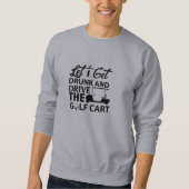Funny Golf Quotes Sweatshirt (Vorderseite)