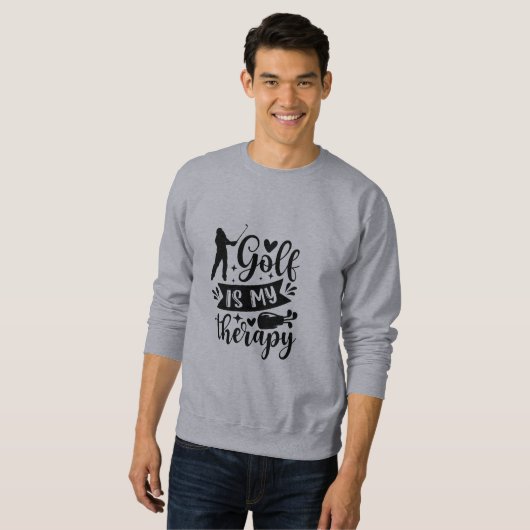 Funny Golf Quotes Sweatshirt (Vorne ganz)