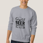 Funny Golf Quotes Sweatshirt (Vorderseite)