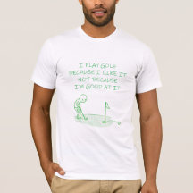 Funny Golf Shirt I Play Golf Because I Like 