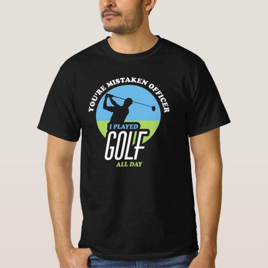 Funny Golf Sprichwort für Golfer T-Shirt (Vorderseite)