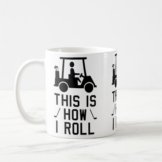 Funny Golf This Is How I Roll Golf Humor Golfing Kaffeetasse (Links)