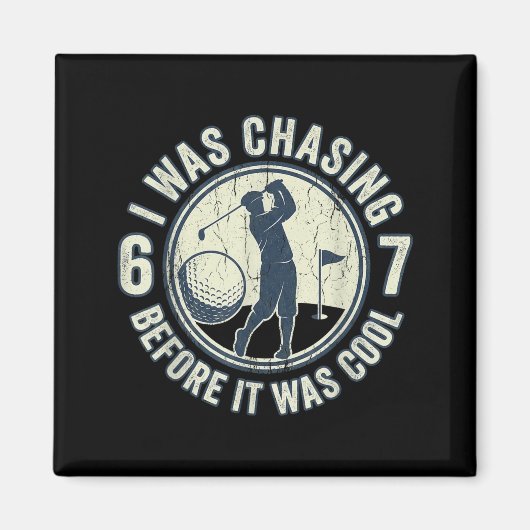 Funny Golfer 67 Meme Golf Joke Chasing 67  Magnet (Vorne)