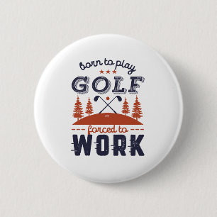 Funny Golfer Geborene zum Golfspielen Button