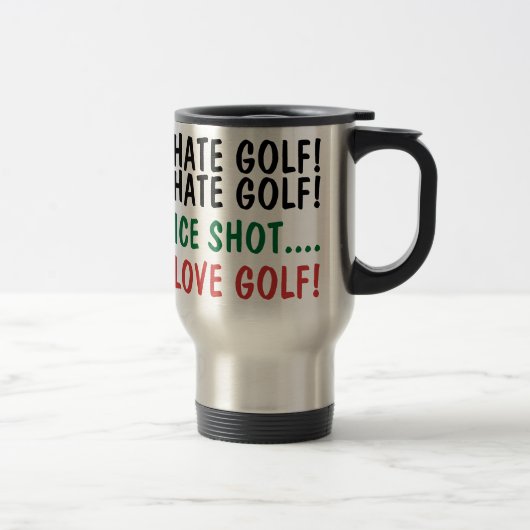 Funny Golfer I Hate Golf! Ich Liebe Golf! Reisebecher (Rechts)