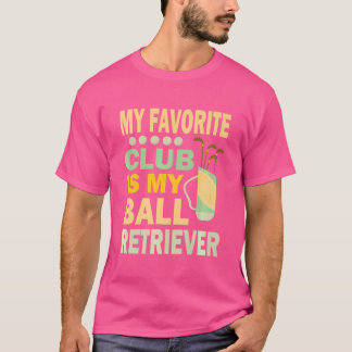 Funny Golfer mein Lieblings-Club ist Ball Retrieve T-Shirt