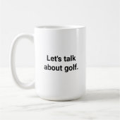 Funny Golfer Spaß Lass uns über Golf reden Kaffeetasse (Links)