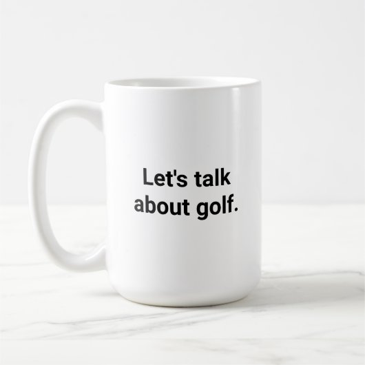 Funny Golfer Spaß Lass uns über Golf reden Kaffeetasse (Links)