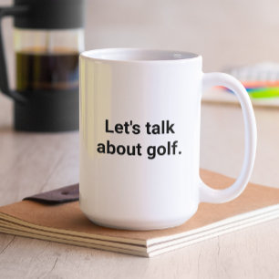Funny Golfer Spaß Lass uns über Golf reden Kaffeetasse
