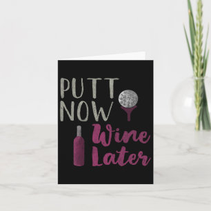 Funny Golfer T-Shirt Putt Jetzt Wein später Karte