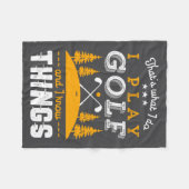 Funny Golfing Quote I Play Golf And I Know Things Fleecedecke (Vorderseite (Horizontal))