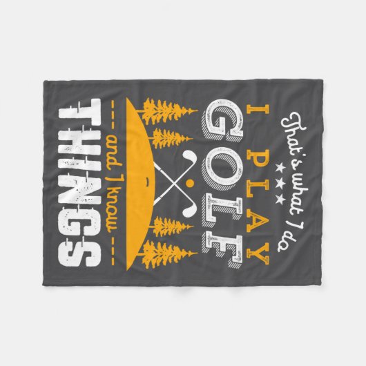 Funny Golfing Quote I Play Golf And I Know Things Fleecedecke (Vorderseite (Horizontal))
