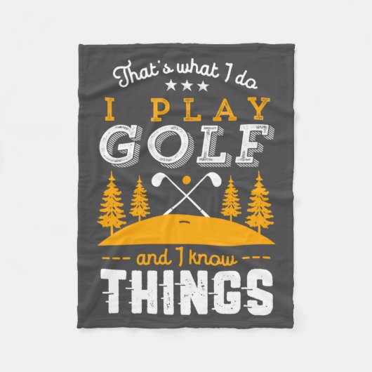 Funny Golfing Quote I Play Golf And I Know Things Fleecedecke (Vorderseite)