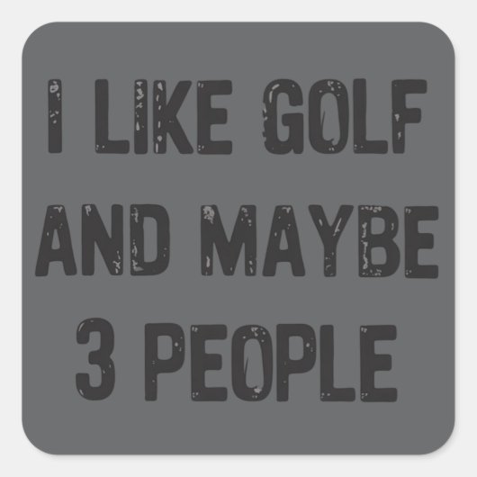 Funny Golfing Sarcastic Sayings Golf  Quadratischer Aufkleber (Vorderseite)