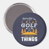 Funny Golfing Zitat Ich spiele Golf und ich kenne Magnet (Vorderseite/Rückseite)