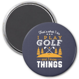 Funny Golfing Zitat Ich spiele Golf und ich kenne  Magnet