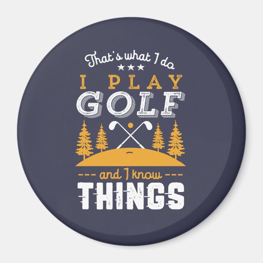 Funny Golfing Zitat Ich spiele Golf und ich kenne  Magnet (Vorne)
