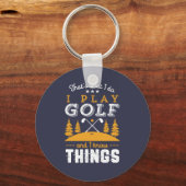 Funny Golfing Zitat Ich spiele Golf und ich kenne Schlüsselanhänger (Vorderseite)